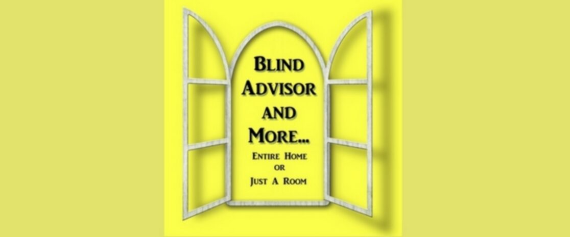Blinds Advisor and More...